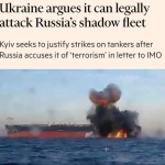 Украина призвала Международную морскую организацию рассматривать «теневой флот» РФ как военные объекты, — Financial Times